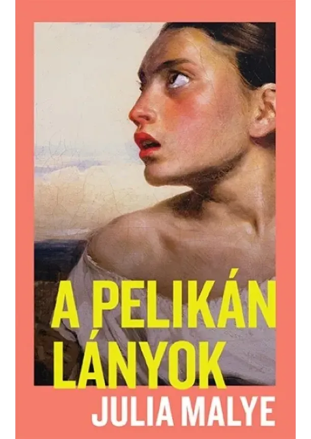 Julia Malye - A pelikánlányok