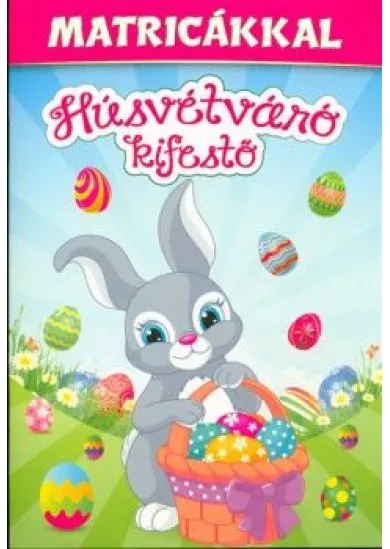 HÚSVÉTVÁRÓ KIFESTŐ /MATRICÁKKAL §H