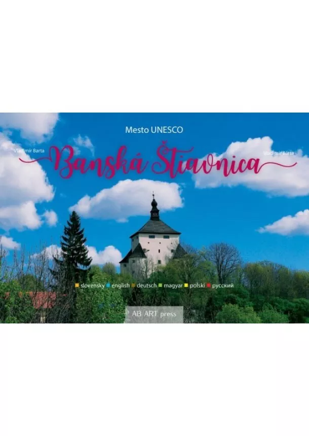 Vladimír Barta - Banská Štiavnica Mesto UNESCO