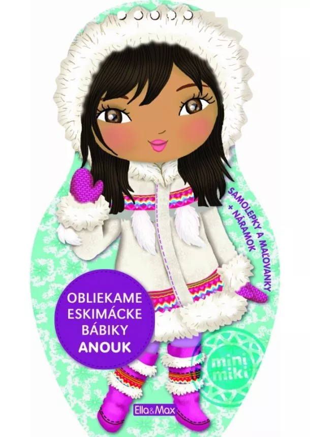 Charlotte Segond-Rabilloud - Obliekame eskimácke bábiky - Anouk