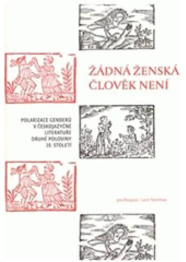 Jana Ratajová - Žádná ženská člověk není. - Polarizace genderů v českojazyčné literatuře 2. poloviny 18. století