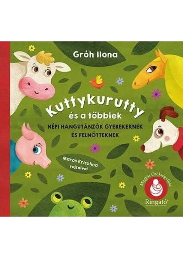 Gróh Ilona - Kutykurutty és a többiek - Népi hangutánzók gyerekeknek és felnőtteknek