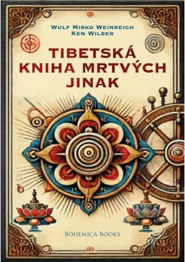 Ken Wilber, Wulf Mirko Weinreich - Tibetská kniha mrtvých jinak