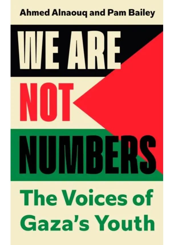 Ahmed Alnaouq, Pam Bailey - We Are Not Numbers