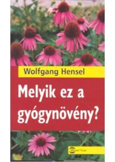 MELYIK EZ A GYÓGYNÖVÉNY?