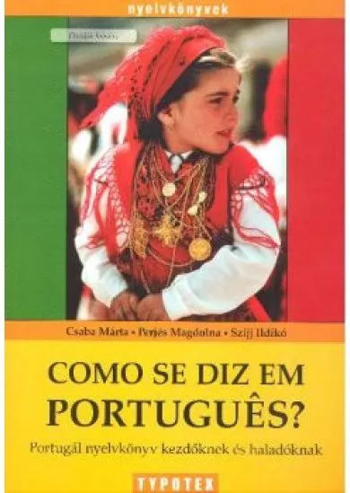 Como se diz em portugues? (5. kiadás) /Portugál nyelvkönyv kezdőknek és haladóknak