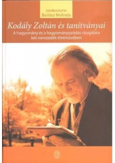 KODÁLY ZOLTÁN ÉS TANÍTVÁNYAI