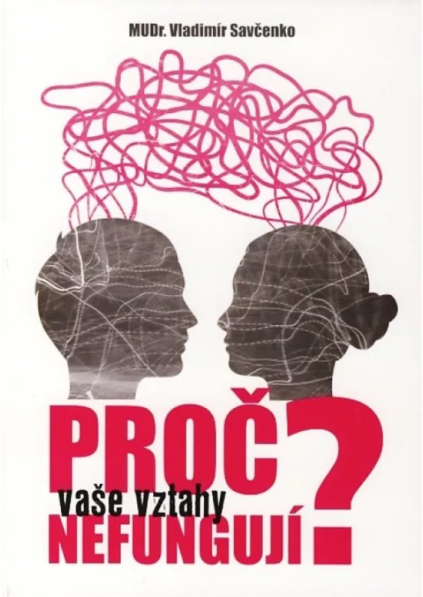 Vladimír Savčenko - Proč vaše vztahy nefungují? - První díl