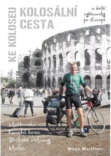 Kolosální cesta ke Koloseu - a další cyklocesty po Evropě