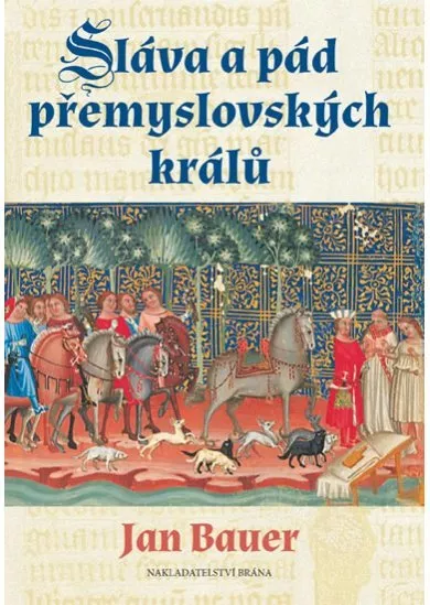 Sláva a pád přemyslovských králů