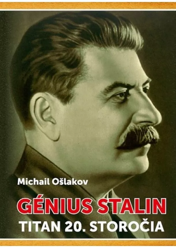 Michail Ošlakov - Génius Stalin. Titan 20. storočia