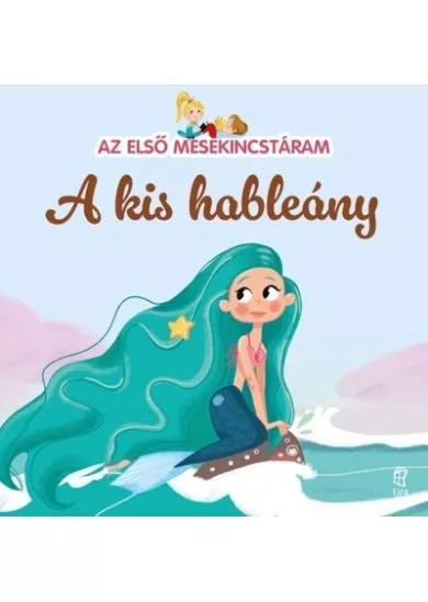 A kis hableány - Az első mesekincstáram 10.