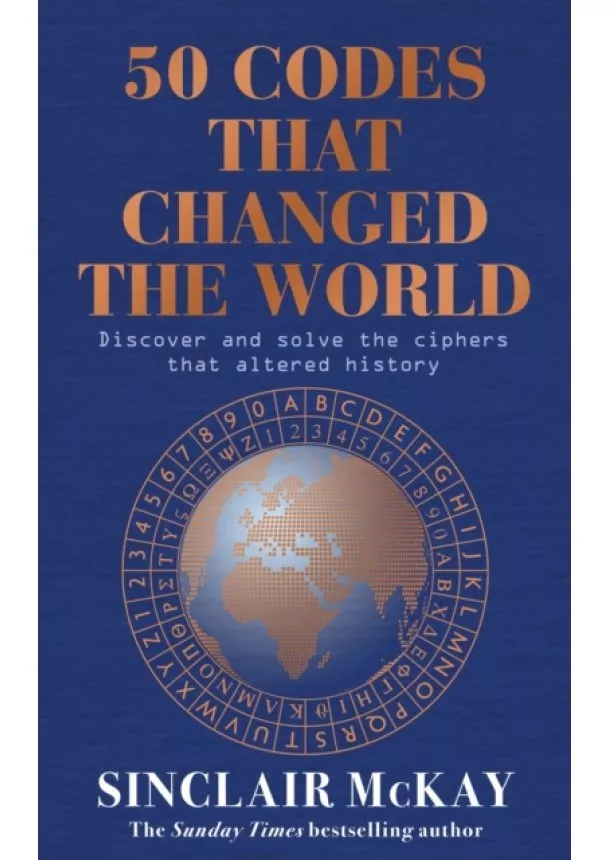 Sinclair McKay - 50 Codes that Changed the World