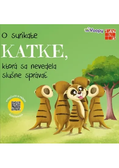 O surikate Katke, ktorá sa nevedela slušne správať