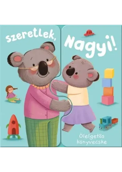 Ölelgetős könyvecske - Szeretlek, Nagyi!