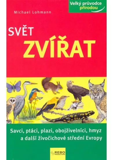 Svět zvířat - Velký průvodce přírodou