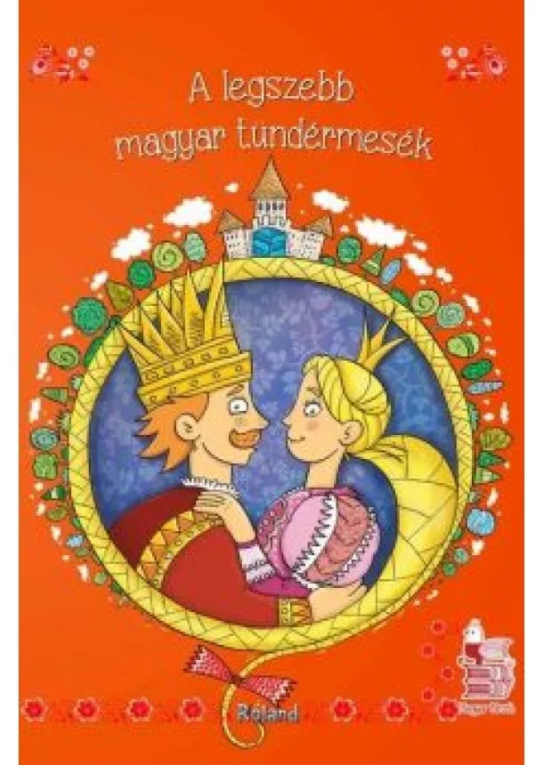 Válogatás - A legszebb magyar tündérmesék - Magyar Mesék (új kiadás)