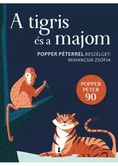 A tigris és a majom - Popper Péterrel beszélget Mihancsik Zsófia