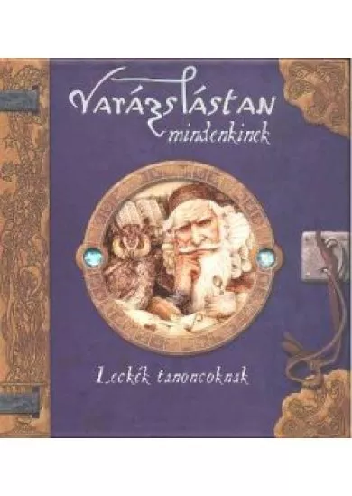 VARÁZSLÁSTAN MINDENKINEK /LECKÉK TANONCOKNAK