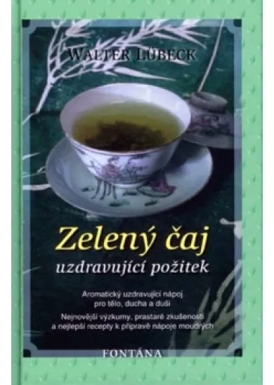 Zelený čaj uzdravující požitek