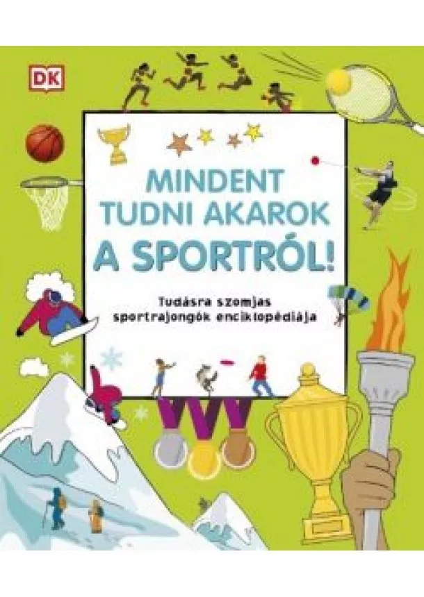 Ismeretterjesztő - Mindent tudni akarok a sportról! - Tudásra szomjas sportrajongók enciklopédiája