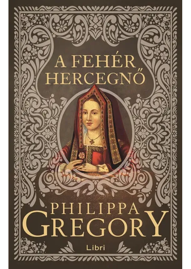 Philippa Gregory - A fehér hercegnő - Plantagenet és Tudor-sorozat (2. kiadás)
