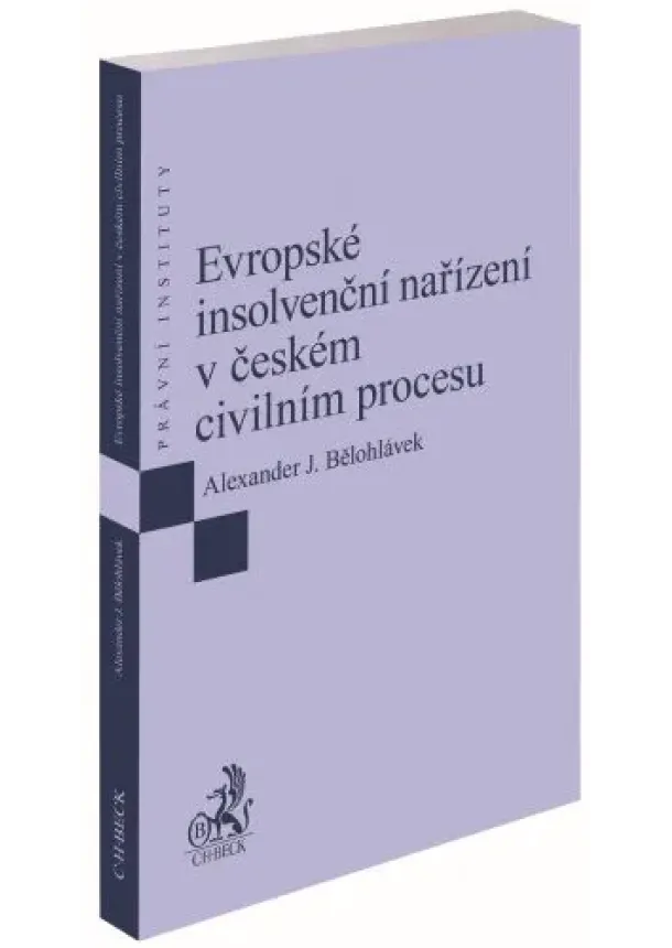 Alexander J. Bělohlávek - Evropské insolvenční nařízení v českém civilním procesu