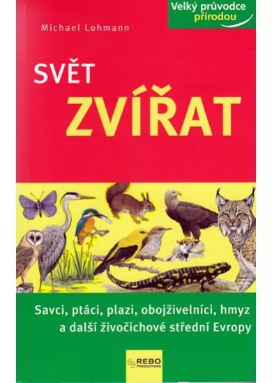 Svět zvířat - Velký průvodce přírodou