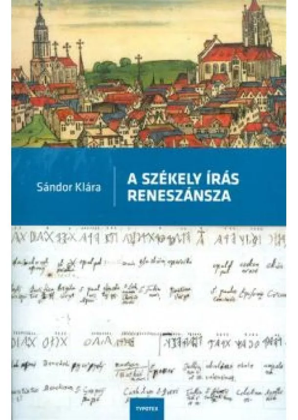 Sándor Klára - A székely írás reneszánsza