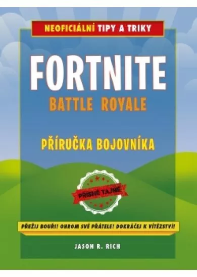 Fortnite Battle Royale: Neoficiální příručka bojovníka