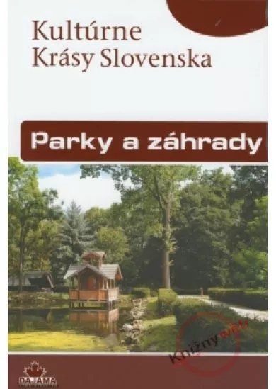 Parky a záhrady - Kultúrne krásy Slovenska