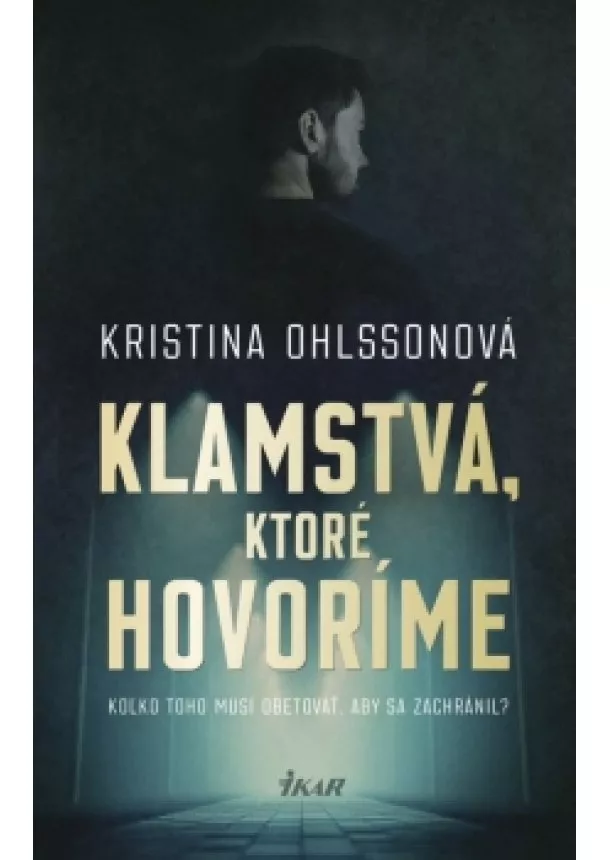 Kristina Ohlssonová - Klamstvá, ktoré hovoríme