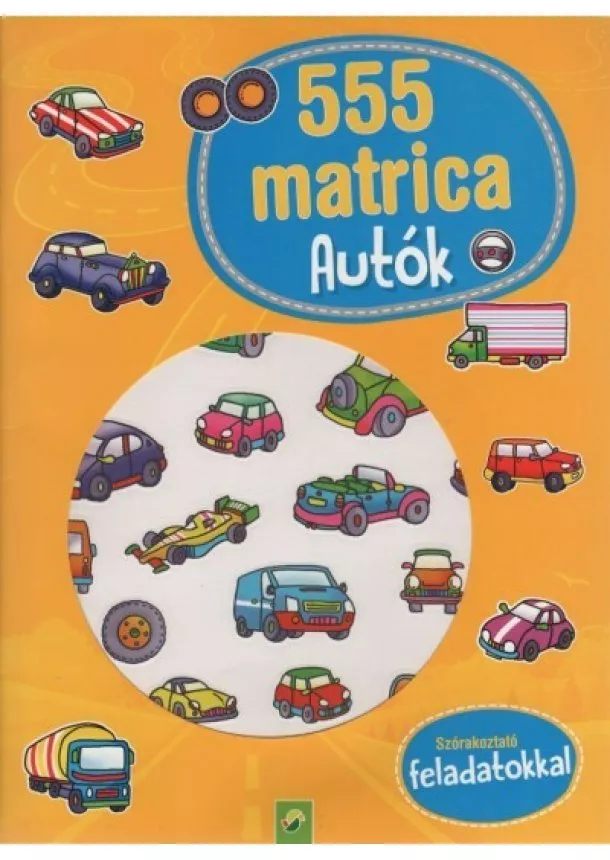 Foglalkoztató - 555 matrica: Autók - Szórakoztató feladatokkal