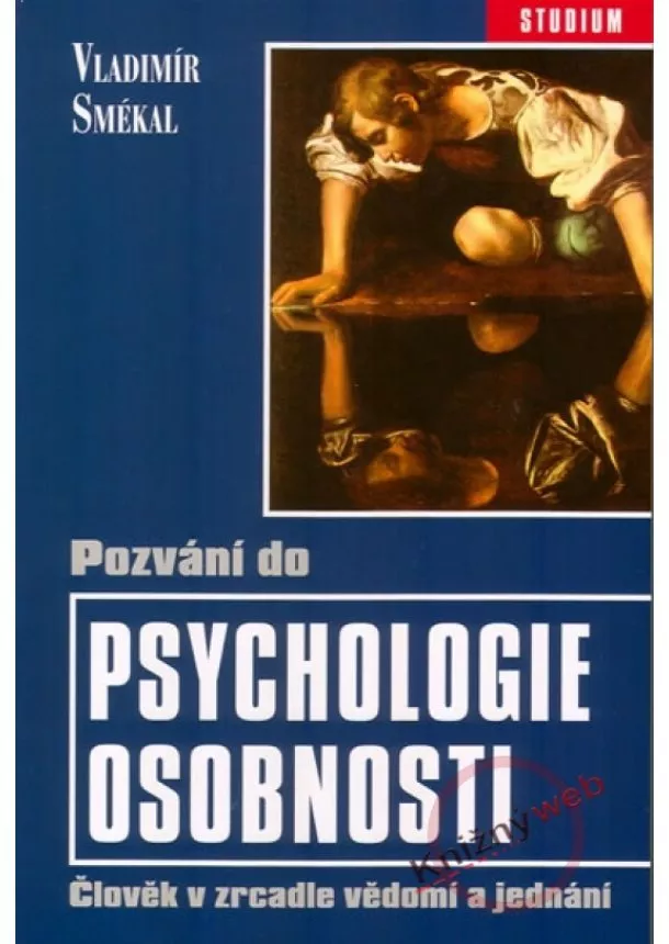 Vladimír Smékal - Pozvání do psychologie osobnosti - Člověk v zrcadle vědomí a jednání