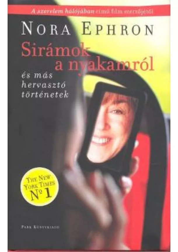 Nora Ephron - Sirámok a nyakamról és más hervasztó történetek