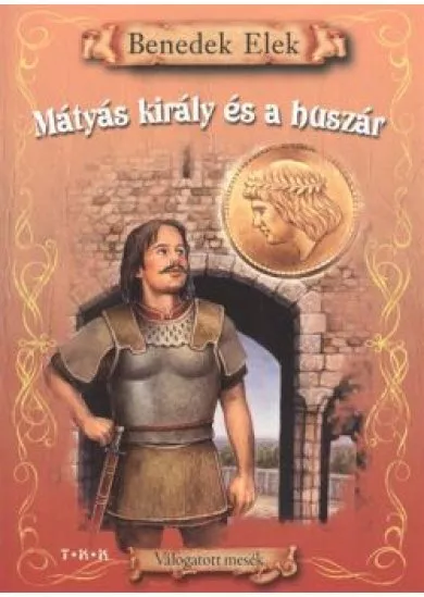 MÁTYÁS KIRÁLY ÉS A HUSZÁR