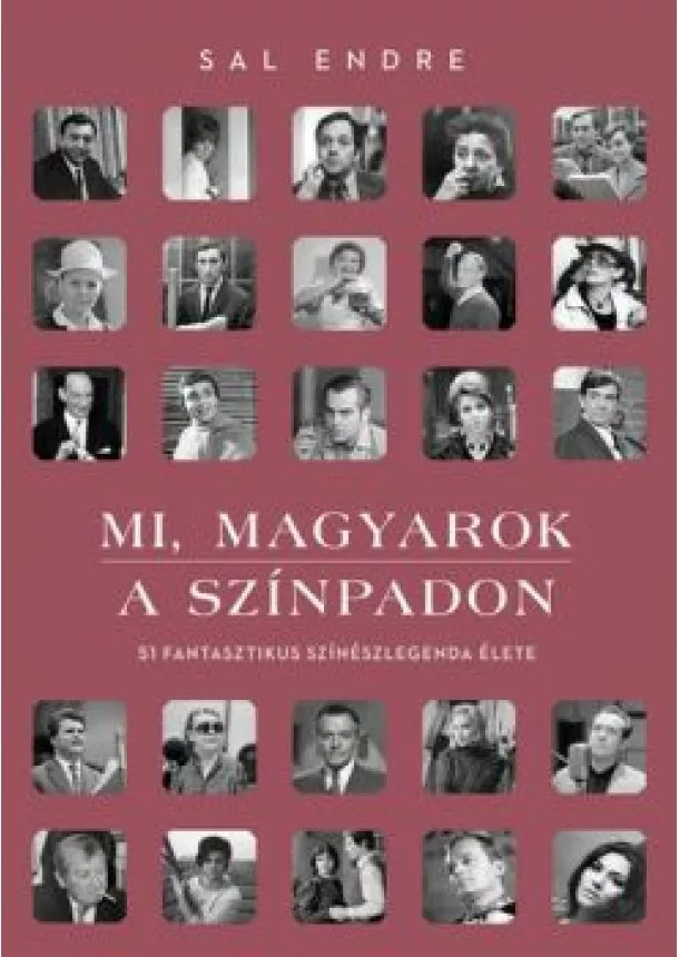 Sal Endre - Mi, magyarok a színpadon - Mi, magyarok a színpadon