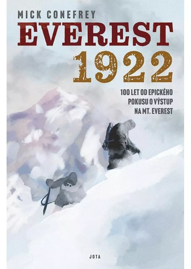 Mick Conefrey - Everest 1922 - 100 let od epického pokusu o výstup na Mt. Everest