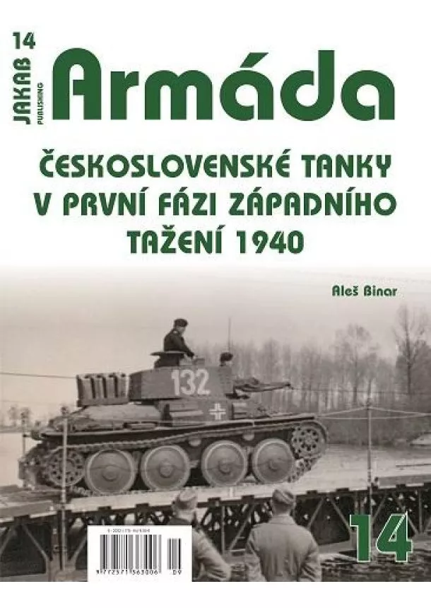 Aleš Binar - Armáda 14 - Československé tanky v první fázi západního tažení 1940