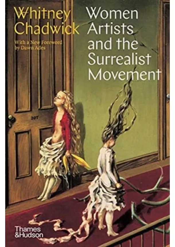 Whitney Chadwick - Women Artists and the Surrealist Movement