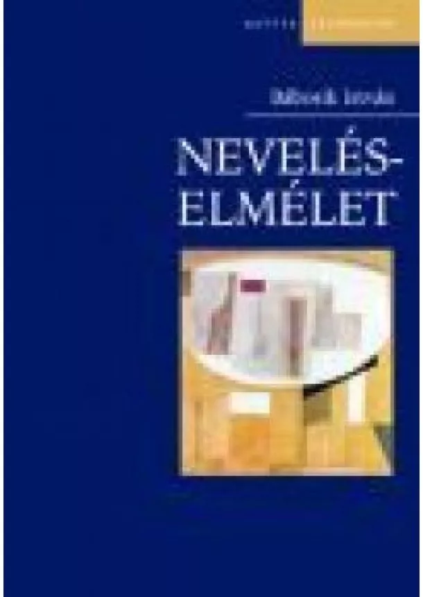 BÁBOSIK ISTVÁN - NEVELÉSELMÉLET