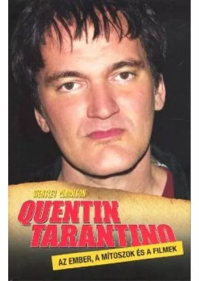 QUENTIN TARANTINO /AZ EMBER, A MÍTOSZOK ÉS A FILMEK