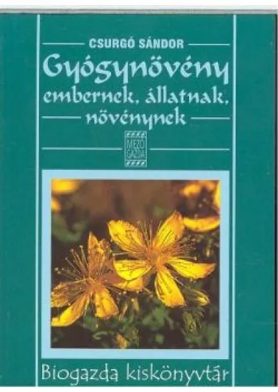 GYÓGYNÖVÉNY EMBERNEK, ÁLLATNAK, NÖVÉNYNEK