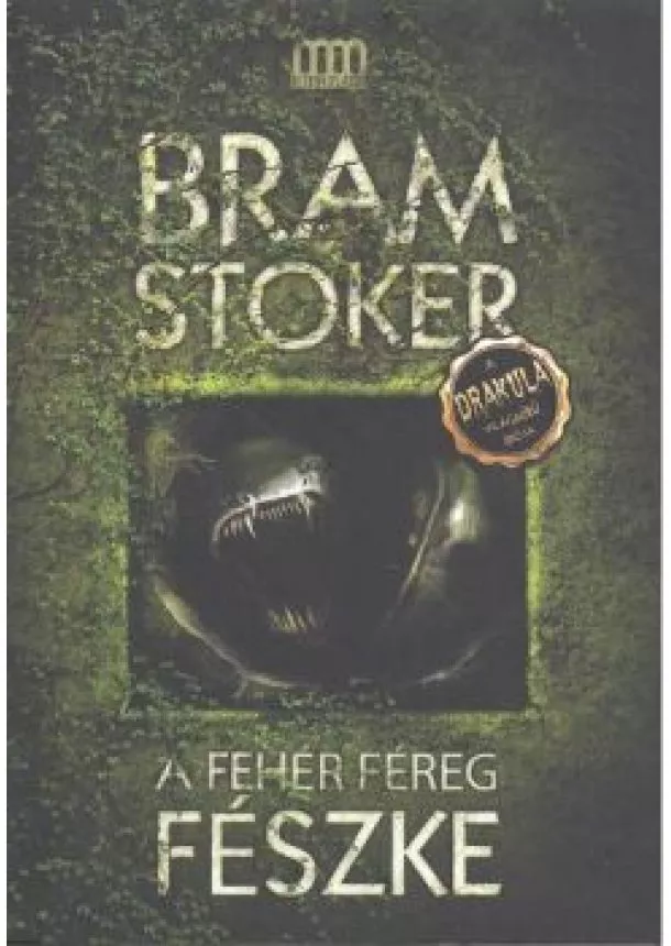 BRAM STOKER - A FEHÉR FÉREG FÉSZKE