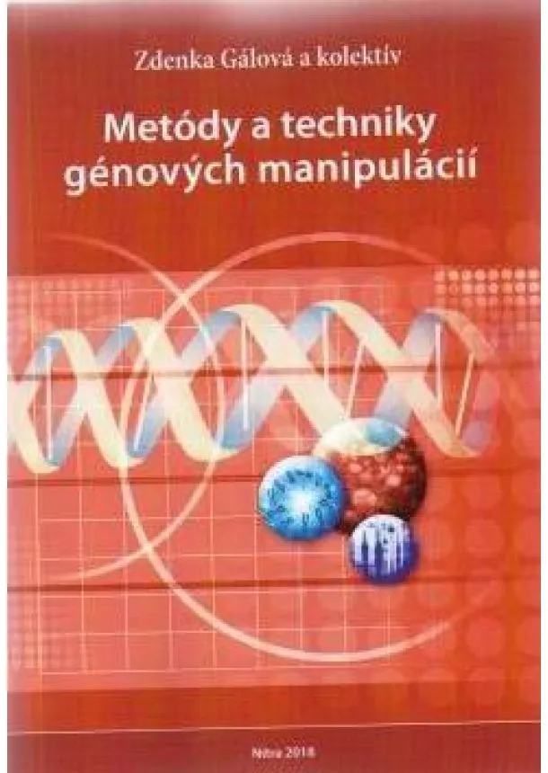 Zdenka Gálová, kolektiv - Metódy a techniky génových manipulácií