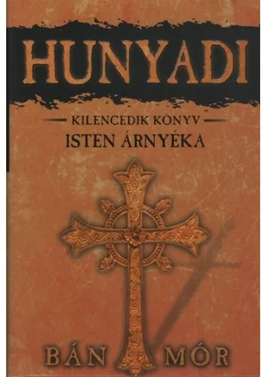 Hunyadi 9. - Isten árnyéka