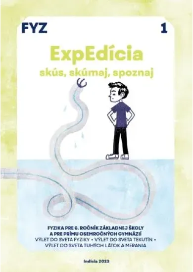 ExpEdícia - Fyzika 6. ročník, pracovná učebnica 1, prepracované vydanie - Fyzika pre 6. ročník ZŠ a primu osemročných gymnázií