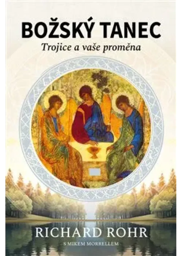 Mike Morrell, Richard Rohr - Božský tanec - Trojice a vaše proměna