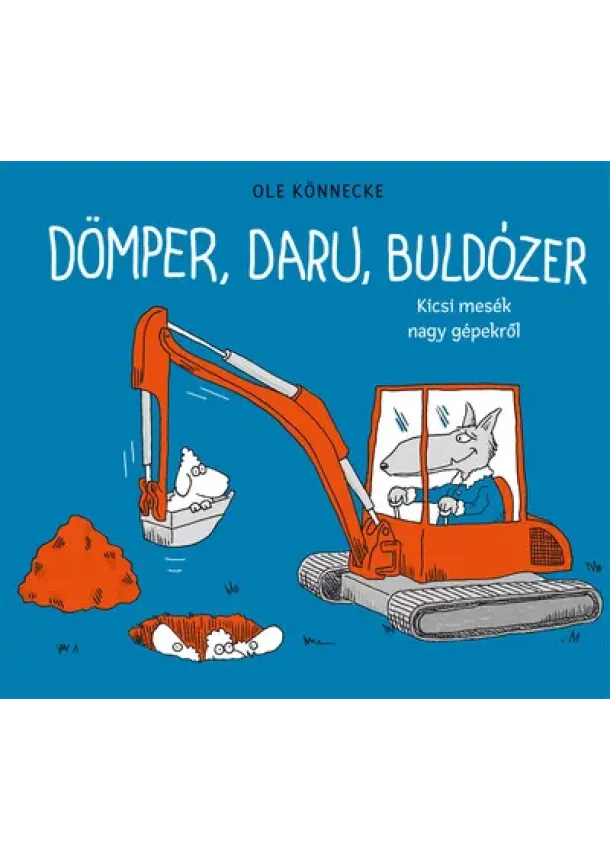 Ole Könnecke - Dömper, daru, buldózer