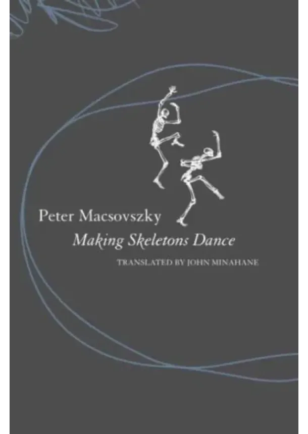Peter Macsovszky - Making Skeletons Dance